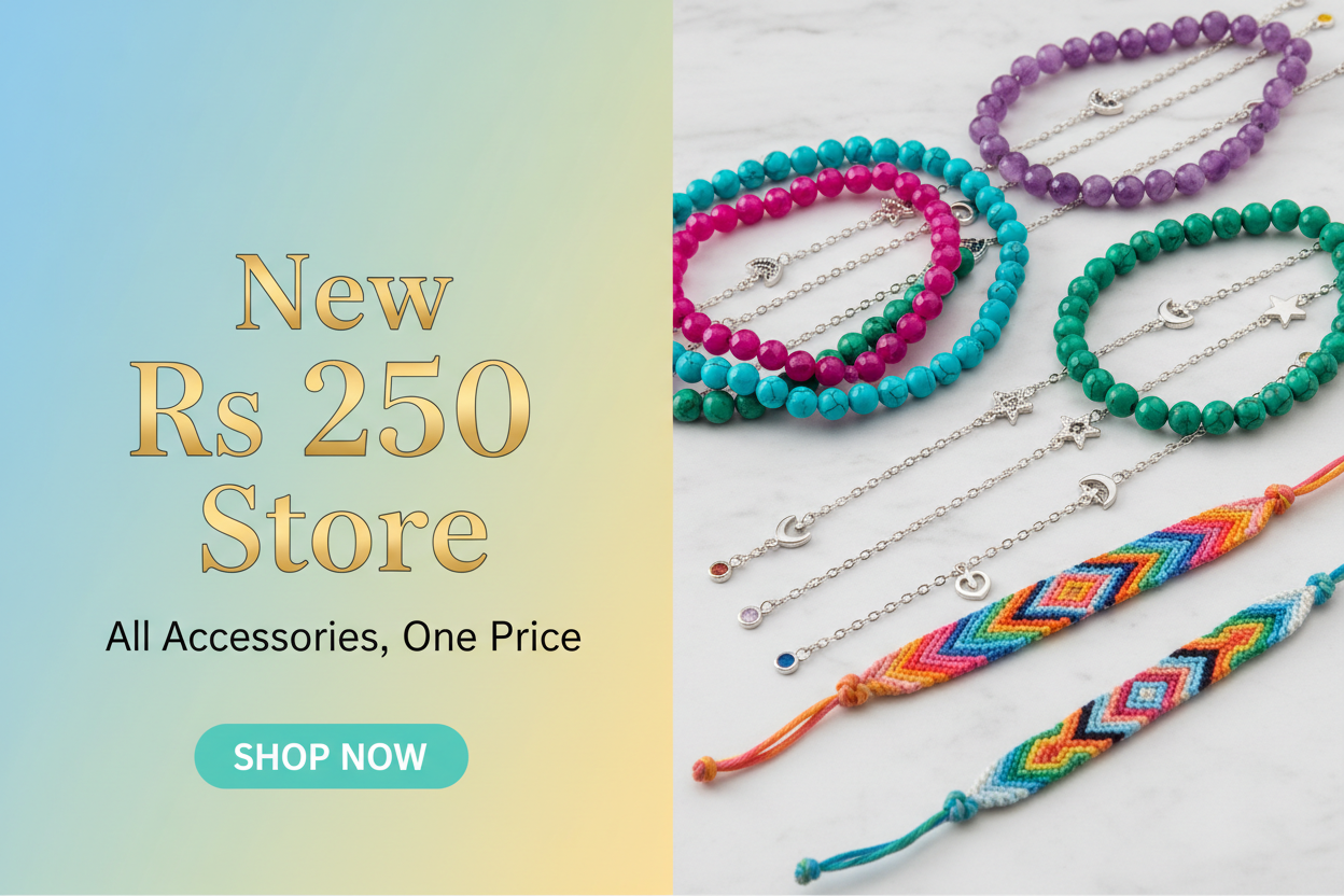 Create a image banner announcing our new Rs 250 store which has fresh bracelet collections Add a shop button in the image
